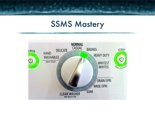 SSMS Mastery 
 