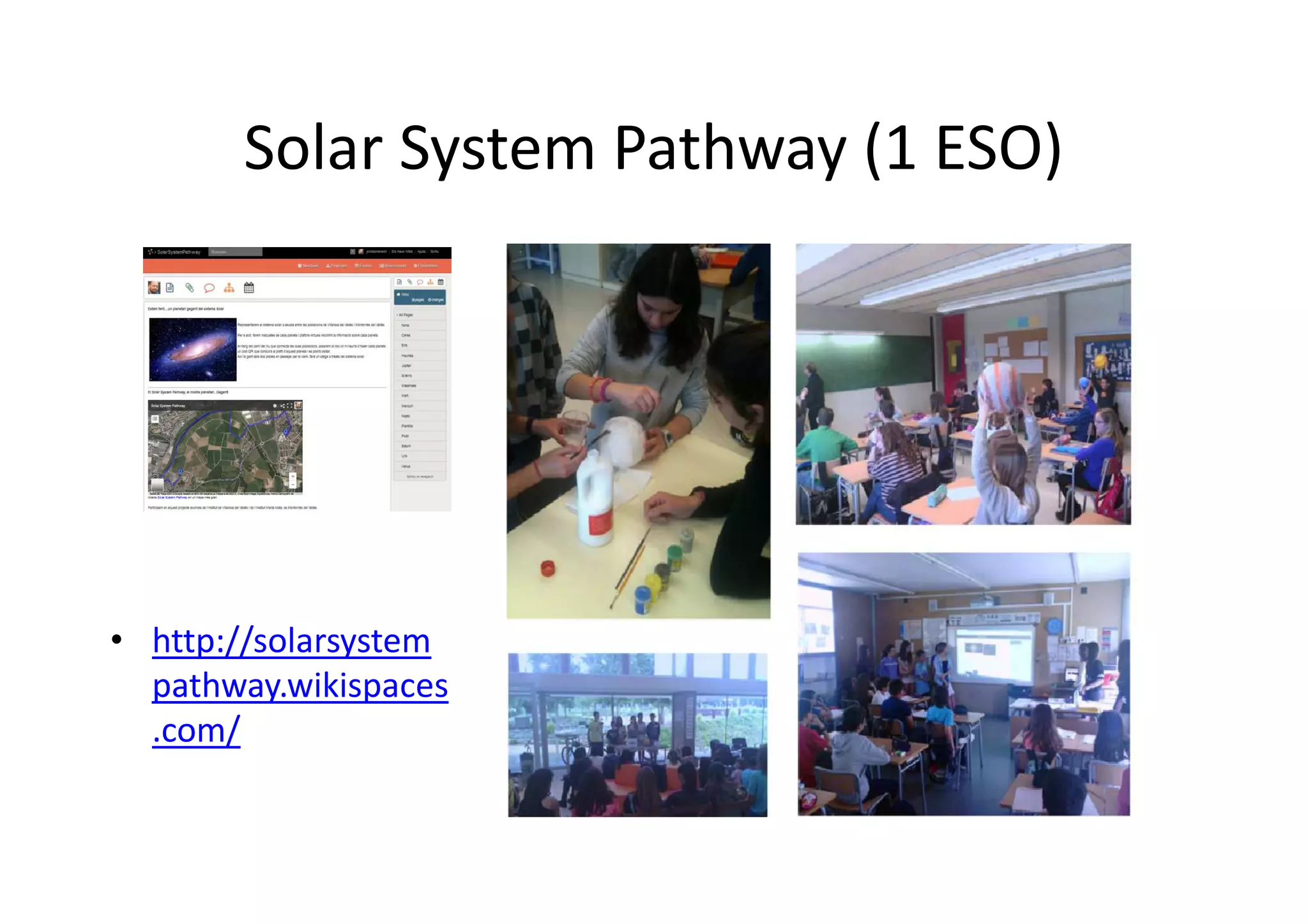 Solar System Pathway (1 ESO)
• http://solarsystem
pathway.wikispaces
.com/
 