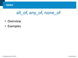 all_of, any_of, none_of
• Overview
• Examples
 