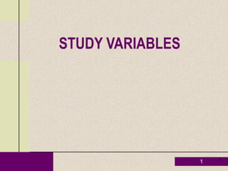 !1 1
STUDY VARIABLES
 