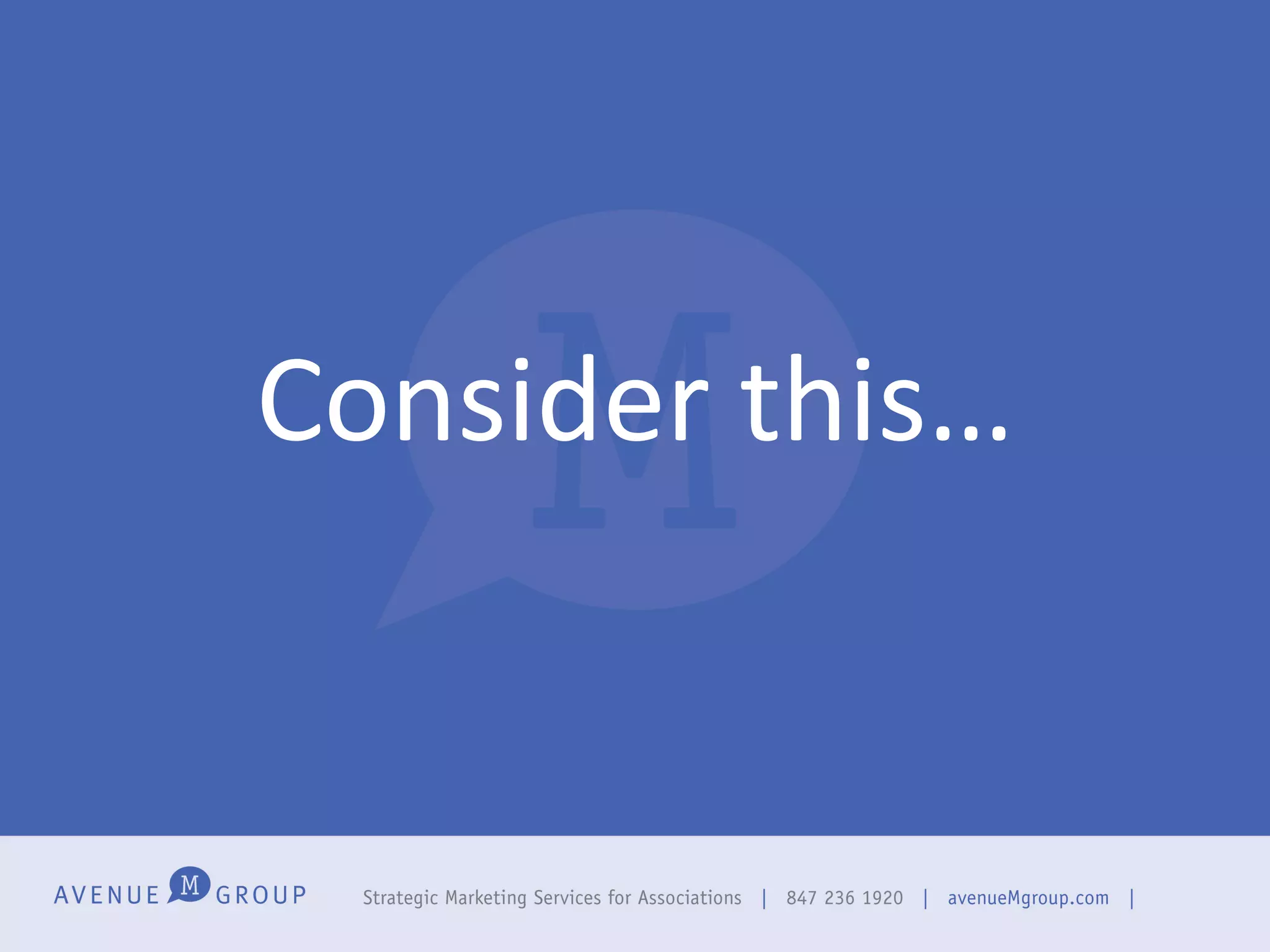 Consider	
  this…	
  
 