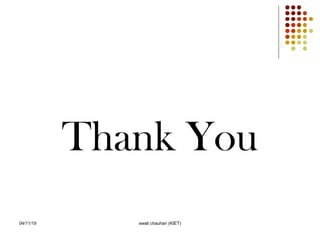 Thank You
04/11/19 swati chauhan (KIET)
 