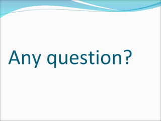 Any question? 
