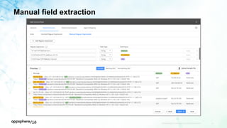 Manual field extraction
APPDYNAMICS CONFIDENTIAL AND PROPRIETARY 42
 