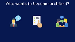 Who wants to become architect?
 