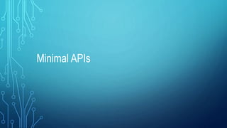 Minimal APIs
 