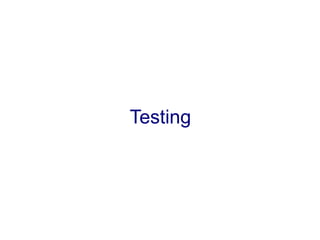 Testing
 