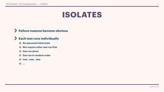 @drpicox
@drpicox
Failure reasons become obvious


Each test runs individually


No assumed initial state


Not require other test run
f
irst


Can run alone


Can run in random order


new , new , new


...
ISOLATES
5
TESTING TECHNIQUES — FIRST
 