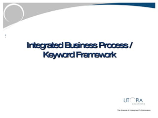 Integrated Business Process / Keyword Framework 