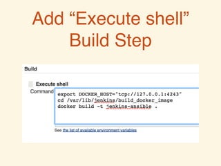 Add “Execute shell”
Build Step
 