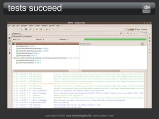 tests succeed




        copyright © 2009  cod technologies ltd  www.codtech.com
 
