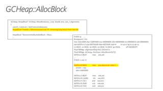GCHeap::HeapBlock* GCHeap::AllocBlock(size_t size, bool& zero, size_t alignment)
{
uint32_t startList = GetFreeListIndex(size);
HeapBlock *freelist = &freelists[startList];  retrieving heap block from free list
HeapBlock *decommittedSuitableBlock = NULL;
… 0:026> g
Breakpoint 1 hit
eax=16dc3000 ebx=16893000 ecx=00000000 edx=00000000 esi=00000010 edi=00000001
eip=6d591cc2 esp=0b550ed8 ebp=0b550efc iopl=0 nv up ei ng nz ac pe cy
cs=0023 ss=002b ds=002b es=002b fs=0053 gs=002b efl=00200297
Flash!MMgc::alignmentSlop+0x2 [inlined in
Flash!MMgc::GCHeap::Partition::AllocBlock+0x72]:
6d591cc2 8bd7 mov edx,edi
...
0:026> u eip -6
...
6d591cc0 8b03 mov eax,dword ptr [ebx] <----
0:026> r ebx
ebx=16893000
6d591cc2 8bd7 mov edx,edi
6d591cc4 c1e80c shr eax,0Ch
6d591cc7 23c1 and eax,ecx
6d591cc9 2bd0 sub edx,eax
6d591ccb 23d1 and edx,ecx
 