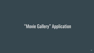 “Movie Gallery” Application
22
 