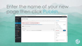 Enter the name of your new
page then click Publish.
 