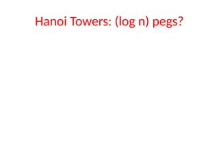 Hanoi Towers: (log n) pegs?
 