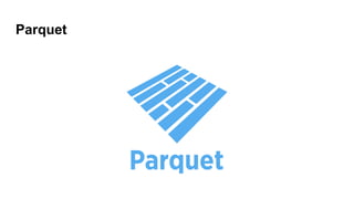 Parquet
 