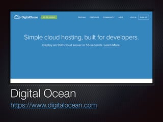 Text
Digital Ocean
https://www.digitalocean.com
 