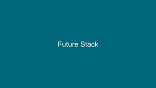 © 2019 Ververica
Future Stack
 