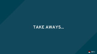 TAKE AWAYS...
 