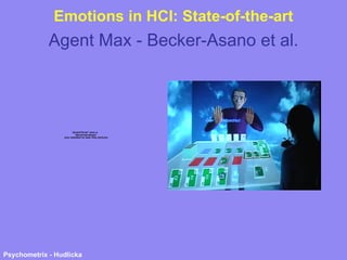 Emotions in HCI: State-of-the-art Agent Max - Becker-Asano et al. 