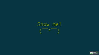 Show me!
(￣^￣)
 
