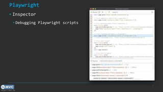 https://mvc.tw
Playwright
▪ Inspector
▪ Debugging Playwright scripts
37
 