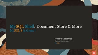 Frédéric Descamps
Community Manager
MySQL
MySQL Shell: Document Store & More
MySQL 8 is Great !
2 / 96
 