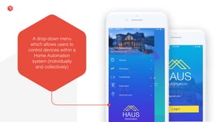 A drop-down menu
which allows users to
control devices within a
Home Automation
system (individually
and collectively)
 