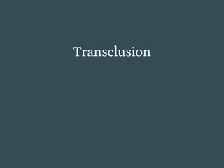 Transclusion
 