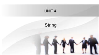 UNIT 4
String
 