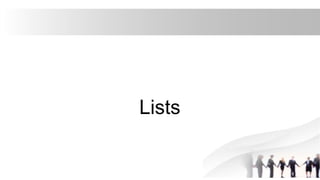 Lists
 