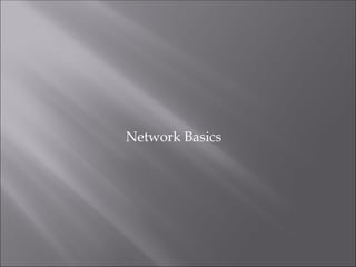 Network Basics
 