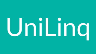 UniLinq
 