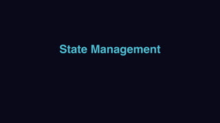 State Management
 