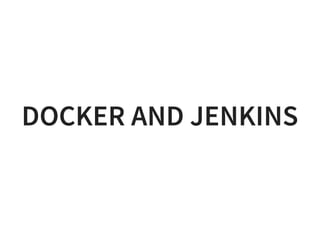 DOCKER AND JENKINS
 