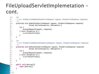 FileUploadServletImplemetation – cont.