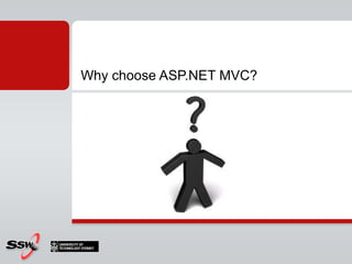 Why choose ASP.NET MVC? 