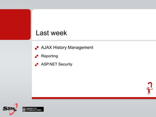 AJAX History ManagementReportingASP.NET Security Last week