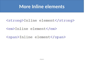 More Inline elements
eSpace
 