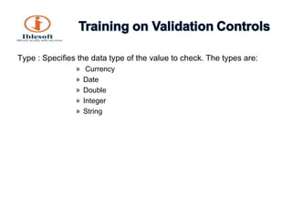 Type : Specifies the data type of the value to check. The types are:  Currency Date Double Integer String 