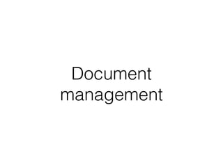 Document
management
 