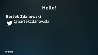 Hello!
Bartek Zdanowski
@bartekzdanowski
2
 