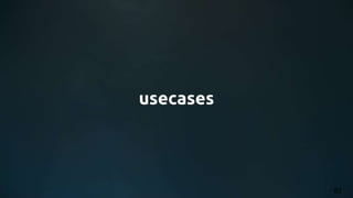 usecases
83
 
