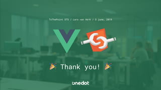 🎉 Thank you! 🎉
ToThePoint STS / Lars van Herk / 3 june, 2019
 