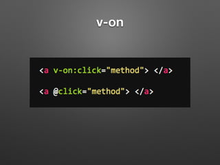 • init
• created
• beforeCompile
• compiled
• ready
• attached
• detached
lifecycle hooks in Vue 2.0
• beforeDestroy
• destroyed
• beforeMount
• mounted
• beforeUpdate
• updated
• activated
• deactivated
ref: https://github.com/vuejs/vue/issues/2873#upgrade-tips
 