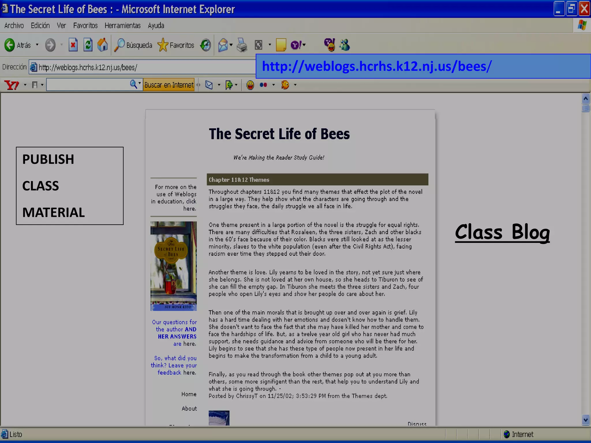 Class Blog
http://weblogs.hcrhs.k12.nj.us/bees/
PUBLISH
CLASS
MATERIAL
 