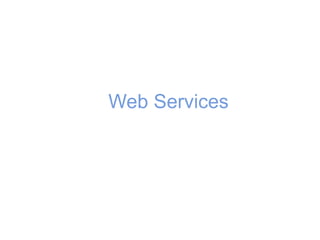 Web Services
 