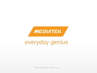 Copyright © MediaTek Inc. All rights reserved.
 