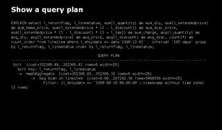 pg_top is 'top' for PostgreSQL: pg_top + pg_proctab