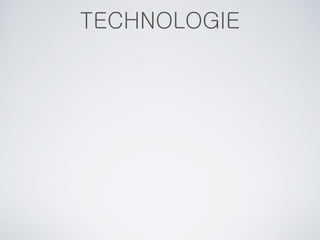 TECHNOLOGIE 
 